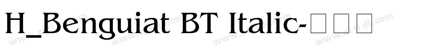 H_Benguiat BT Italic字体转换